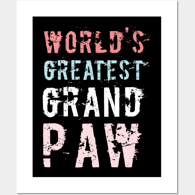 Grandpaw Worlds Greatest Grand Paw Funny Dogs Tee Wall Art by  Funny .designs123